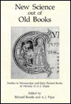 New Science Out Of Old Books: Studies In Manuscripts And Early Printed Books In Honour Of A. I. Doyle - Richard Beadle