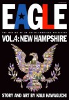 Eagle:The Making Of An Asian-American President, Vol. 4: New Hampshire - Kaiji Kawaguchi