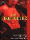 The Firefighter - Susan Lyons, P.J. Mellor, Alyssa Brooks