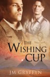 The Wishing Cup - J.M. Gryffyn