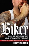 Biker: Inside the Notorious World of an Outlaw Motorcycle Gang - Jerry Langton