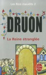 La Reine étranglée (Les rois maudits, #2) - Maurice Druon