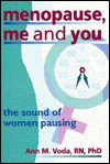 Menopause, Me and You - Ann M. Voda, Esther D. Rothblum