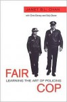 Fair Cop: Learning the Art of Policing - Janet B.L. Chan, Christopher Devery, Sally Doran