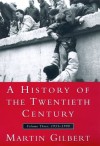 A History of the Twentieth Century, Volume III: 1952-1999 - Martin Gilbert