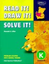 Read It! Draw It! Solve It!: Problem Solving with Animal Themes, Grade K Workbook - Elizabeth D. Miller