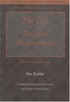 The Life of the Prophet Muhammad, Volume I: Al-Sira Al-Nibawiyya - Ibn Kathir, Trevor Le Gassick