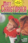 Baseball Turnaround: #53 (Matt Christopher Sports Classics) - Matt Christopher