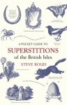 A Pocket Guide To Superstitions Of The British Isles - Steve Roud