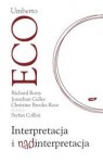 Interpretacja I Nadinterpretacja - Umberto Eco, Richard M. Rorty, Jonathan Culler, Christine Brooke-Rose