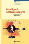 Intelligent Software Agents: Foundations and Applications - Walter Brenner, Rüdiger Zarnekow, Hartmut Wittig