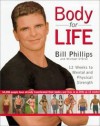 Body For Life: 12 Weeks To Mental And Physical Strength - Bill Phillips, Michael D'Orso