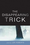 The Disappearing Trick - Len Roberts