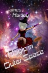 Magic in Outer Space - James Hartley