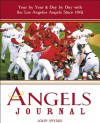 Angels Journal: Year by Year and Day by Day with the Los Angeles Angels Since 1961 - John Snyder