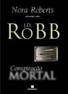 Conspiração Mortal (Série Mortal #8) - J.D. Robb