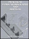 Practical Echocardiography and Doppler - Mark J. Monaghan