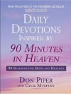 Daily Devotions Inspired by 90 Minutes in Heaven: 90 Readings of Hope and Healing - Don Piper, Cecil Murphey