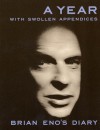 A Year With Swollen Appendices: Brian Eno's Diary - Brian Eno