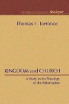 Kingdom and Church - Thomas F. Torrance