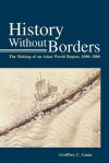 History Without Borders: The Making of an Asian World Region, 1000-1800 - Geoffrey C. Gunn