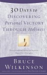 30 Days to Discovering Personal Victory through Holiness - Bruce Wilkinson