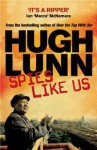 Spies Like Us - Hugh Lunn