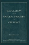 Regulation and the Natural Progress of Opulence - Sam Peltzman