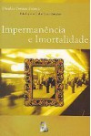 Impermanência e Imortalidade - Divaldo Pereira Franco, Carlos Torres Pastorino