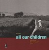 All Our Children: A Journey into their World, Joy and Music - Xavier Roy