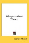 Whispers about Women - Leonard Merrick