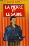 La Pierre et le Sabre - Eiji Yoshikawa