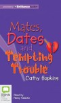 Mates, Dates and Tempting Trouble - Cathy Hopkins