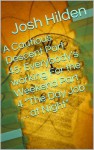 A Cautious Descent Part 45: Everybody's working For the Weekend Part 4 "The Day Job ... at Night" (A Cautious Descent into Respectability, #45) - Josh Hilden