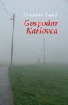 Gospodar Karlovca - Tomislav Čadež