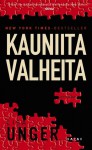 Kauniita valheita - Tiina Sjelvgren, Lisa Unger