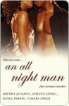 An All Night Man - Brenda Jackson, Kayla Perrin, Tamara Sneed, Joylynn M. Jossel