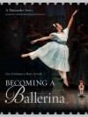 Becoming a Ballerina: A Nutcracker Story - Lise Friedman, Mary Dowdle