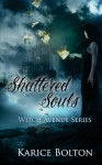 The Witch Avenue Series: Shattered Souls: Shattered Souls - Karice Bolton