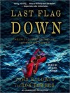 Last Flag Down: The Epic Journey of the Last Confederate Warship (Audio) - John Baldwin, Ron Powers, Ron McLarty