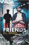 Between Friends - D.L. Sparks