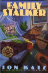 The Family Stalker (A Suburban Detective Mystery, #2) - Jon Katz