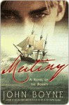 Mutiny: A Novel of the Bounty - John Boyne