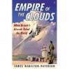 Empire of the Clouds: When Britain's Aircraft Ruled the World - James Hamilton-Paterson