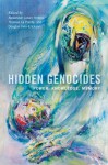 Hidden Genocides: Power, Knowledge, Memory - Alexander Laban Hinton
