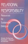 Relational Responsibility: Resources for Sustainable Dialogue - Sheila McNamee, Kenneth J. Gergen