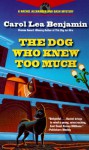 The Dog Who Knew Too Much - Carol Lea Benjamin