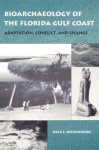 Bioarchaeology of the Florida Gulf Coast: Adaptation, Conflict, and Change - Dale L. Hutchinson