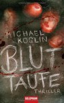 Bluttaufe - Michael Koglin