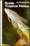 Exotic Tropical Fishes - Herbert R. Axelrod, Neal Pronek, Cliff W. Emmens, Warren E. Burgess, G. Axelrod